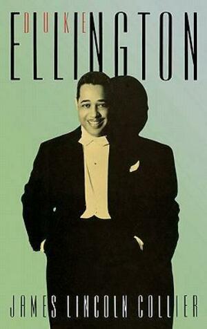 Duke Ellington by Duke Ellington, James Lincoln Collier