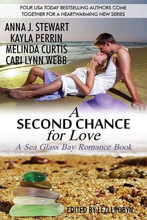 A Second Chance for Love: A Sea Glass Bay Romance Book by Kayla Perrin, Anna J. Stewart, Anna J. Stewart, Melinda Curtis