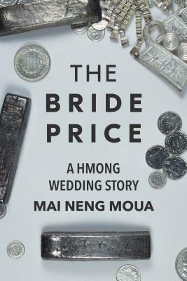 The Bride Price by Mai Neng Moua