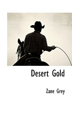 Desert Gold by Zane Grey