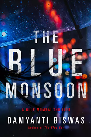 The Blue Monsoon by Damyanti Biswas