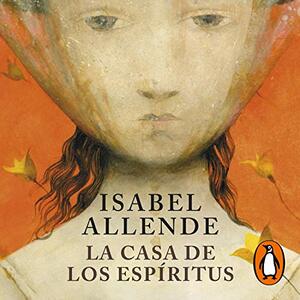 La casa de los espítitus by Isabel Allende