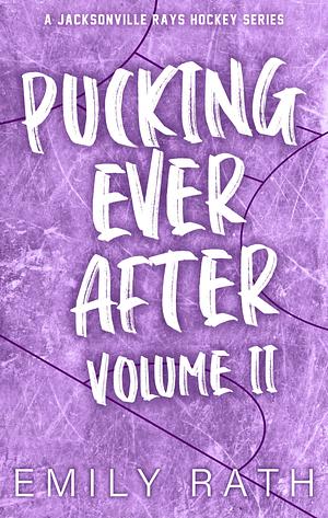 Pucking Ever After: Volume 2 by Emily Rath