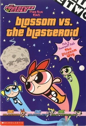 Blossom Vs. The Blasteroid by Bill Alger, Christopher Cook, Scott Westerfeld