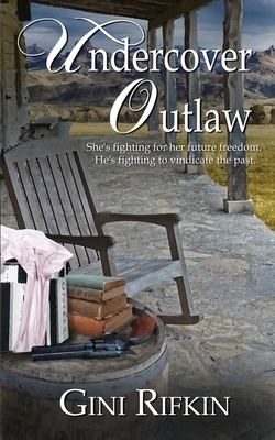 Undercover Outlaw by Gini Rifkin