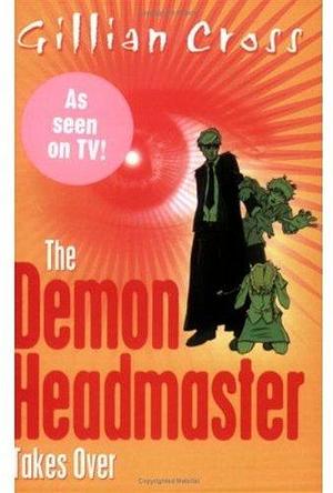 Demon Headmaster Takes Over by Gillian Cross