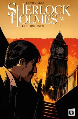 Sherlock Holmes: Les Origines 2/2 by Scott Beatty