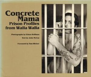 Concrete Mama: Prison Profiles From Walla Walla by John McCoy, John A. McCoy, Ethan Hoffman, Tom Wicker