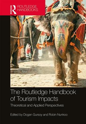 The Routledge Handbook of Tourism Impacts: Theoretical and Applied Perspectives by 