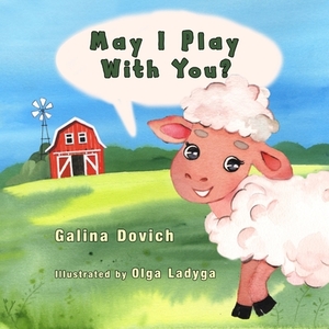 May I Play With You? by Galina Dovich
