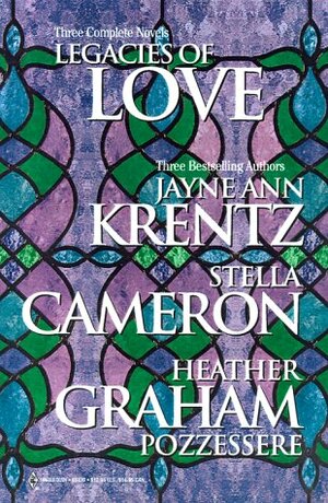 Legacies of Love Collection (Legacy, No Stranger, and Wedding Bell Blues) by Stella Cameron, Jayne Ann Krentz, Heather Graham