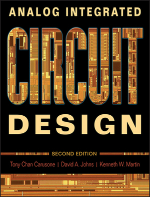 Analog Integrated Circuit Design by Kenneth Martin, David Johns, Tony Chan Carusone