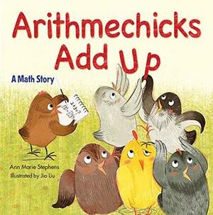 Arithmechicks Add Up: A Math Story by Ann Marie Stephens