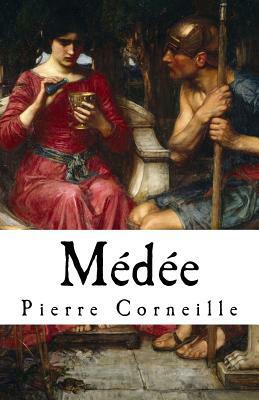 Médée: Pierre Corneille's Medea (1635) in English translation by Pierre Corneille