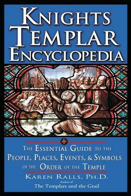 Knights Templar Encyclopedia by Karen Ralls Phd