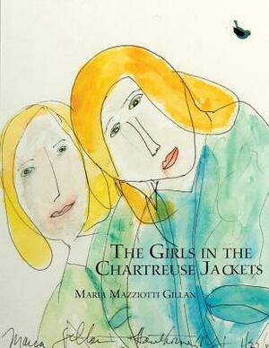 The Girls in the Chartreuse Jackets by Maria Mazziotti Gillan