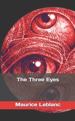 The Three Eyes by Maurice Leblanc