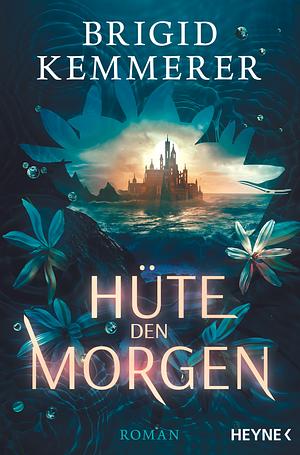 Hüte den Morgen by Brigid Kemmerer