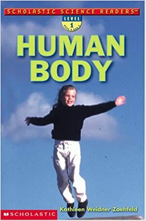 Human Body (Scholastic Science Readers: level 1) by Kathleen Weidner Zoehfeld