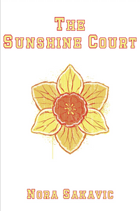 The Sunshine Court  by Nora Sakavic