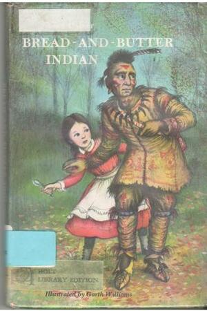 Bread-and-Butter Indian by Anne Colver, Garth Williams