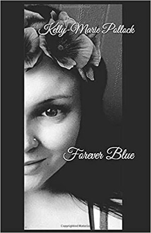 Forever Blue by Kelly-Marie Pollock