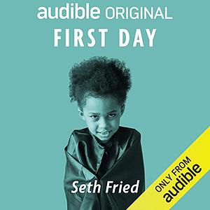 First Day by Seth Fried