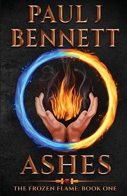 Ashes: A Sword & Sorcery Novel by Paul J. Bennett