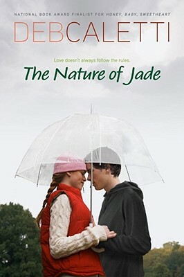 The Nature of Jade by Deb Caletti