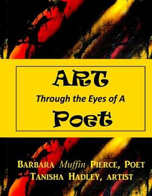 Art Through the Eyes of a Poet by Barbara Muffin Pierce