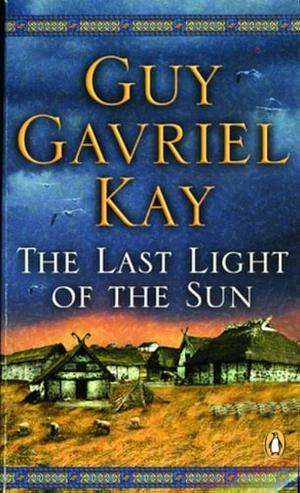 The Last Light of the Sun by Guy Gavriel Kay