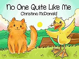 No One Quite Like Me: Free audio book included. Children's bedtime rhyming picture story book. Preschool book for kids ages 2-4 by Christina McDonald