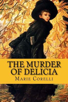 The Murder of Delicia by Rolf McEwen, Marie Corelli