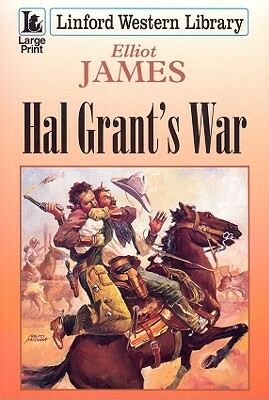 Hal Grant's War by Elliot James