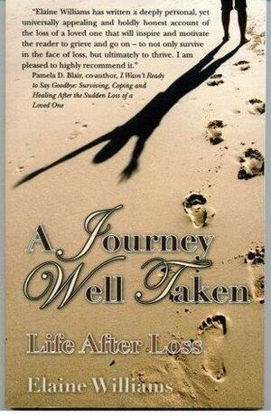 A Journey Well Taken: Life After Loss by Elaine Williams