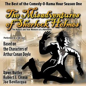 The Misadventures of Sherlock Holmes: The Honest and True Memoirs of a Nonentity by Robert J. Cirasa, Daws Butler