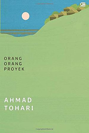 Orang-orang Proyek by Ahmad Tohari