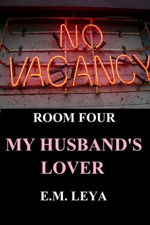 My Husband's Lover by E.M. Leya