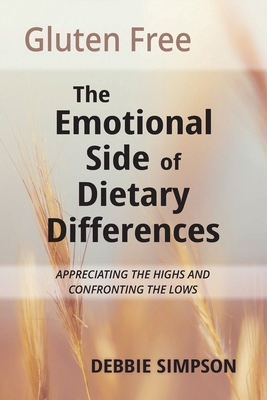 Gluten Free: The Emotional Side of Dietary Differences by Debbie Simpson