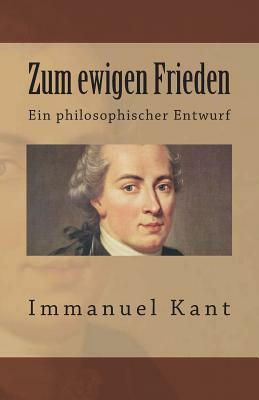 Zum ewigen Frieden by Immanuel Kant