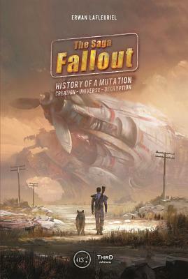 The Fallout Saga: Story of a Mutation by Erwan Lafleuriel