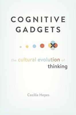 Cognitive Gadgets by Cecilia Heyes