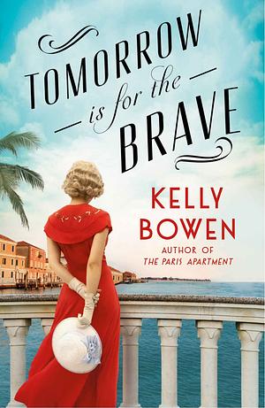 Tomorrow Is for the Brave by Kelly Bowen