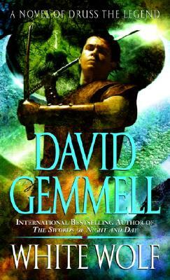 White Wolf: A Novel of Druss the Legend by David Gemmell