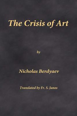 The Crisis of Art by Nicholas Berdyaev