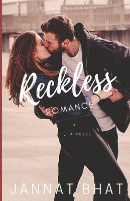 Reckless Romance by Jannat Bhat