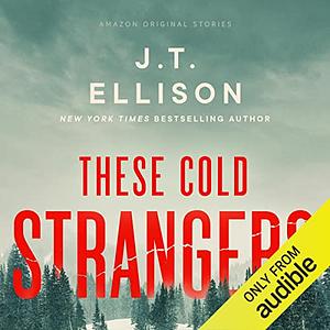 These Cold Strangers by J.T. Ellison