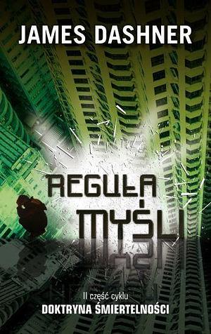 Reguła Myśli by James Dashner, James Dashner