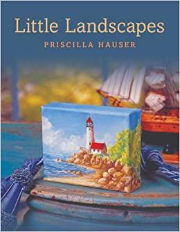 Little Landscapes by Priscilla Hauser