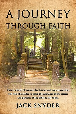 A Journey Through Faith by Jack Snyder